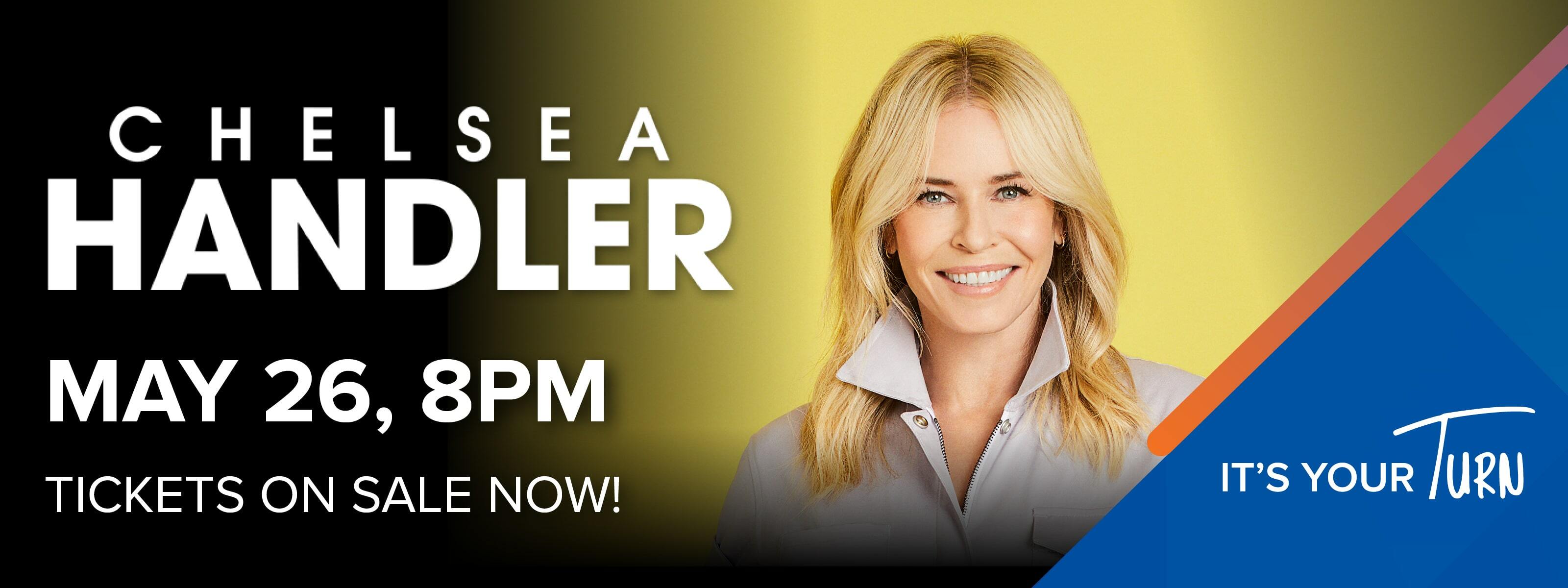 Chelsea Handler May 26 8pm Tickets On Sale Now