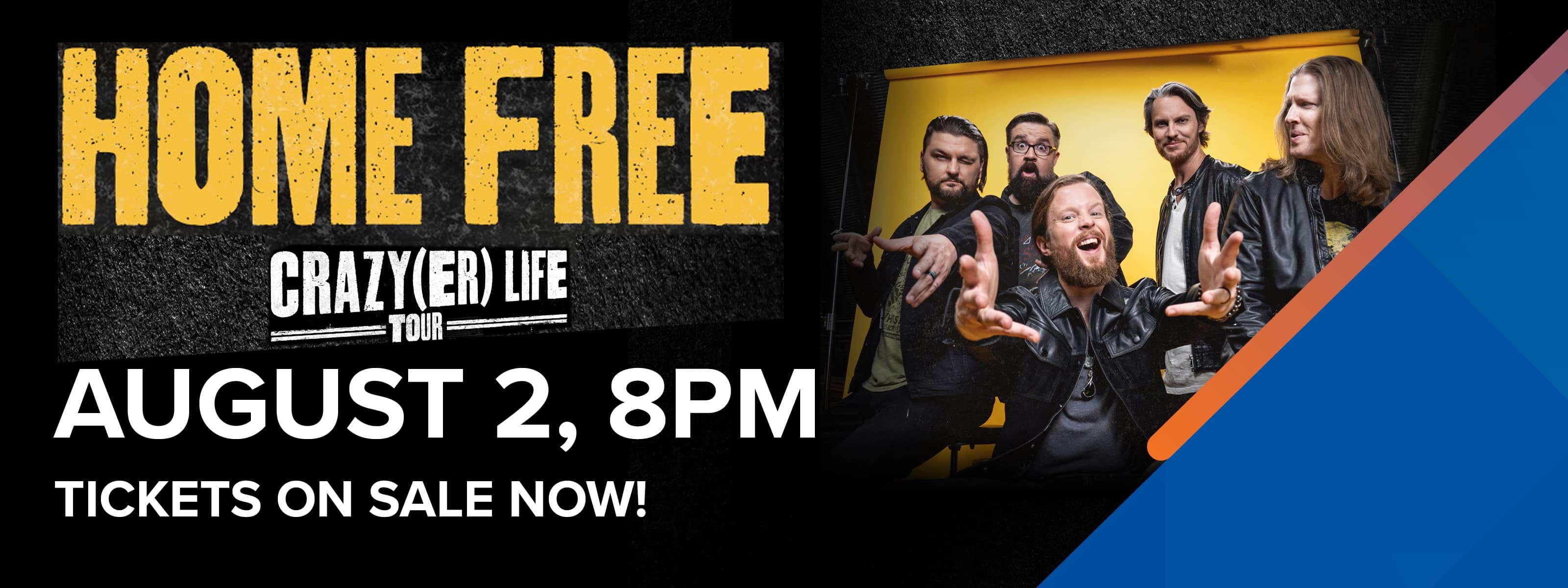 Home Free: Crazy(er) Life Tour - August 2, 8pm Tickets On Sale Now