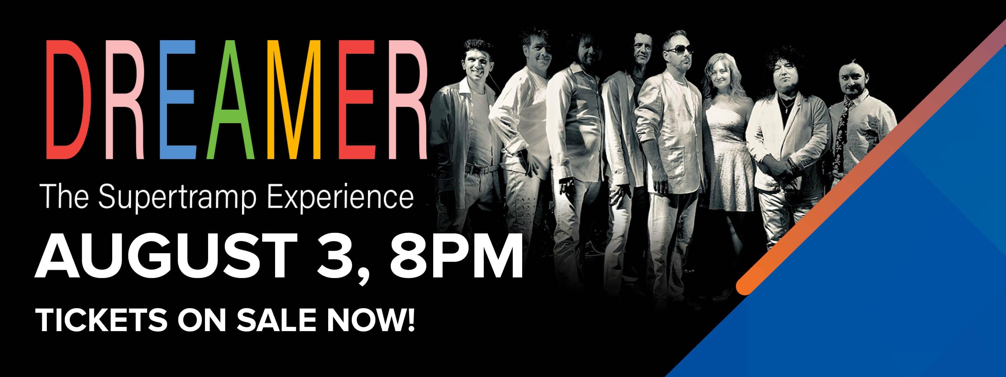 Dreamer The Supertramp Experience - August 3, 8pm. Tickets On Sale Now