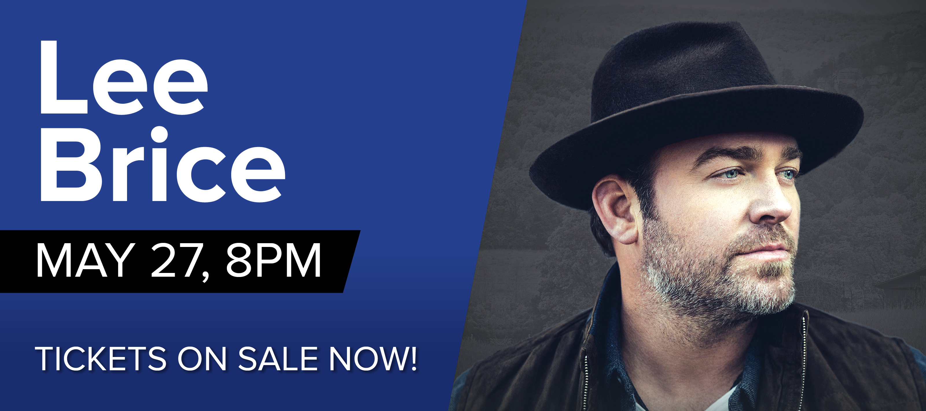 Lee Brice May 27 at 8pm. Tickets on sale now