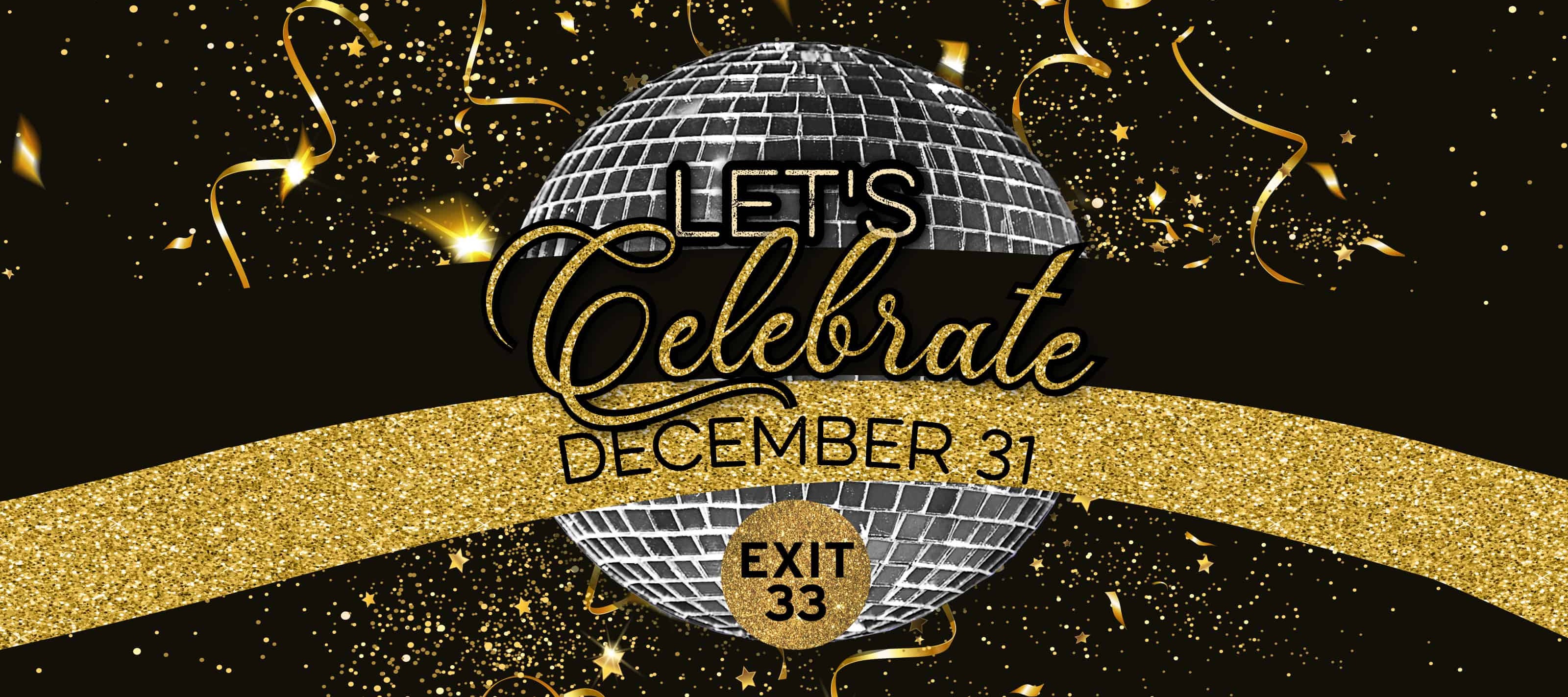 Black and gold glitter promotional image for New Years Eve at Exit 33 on December 31