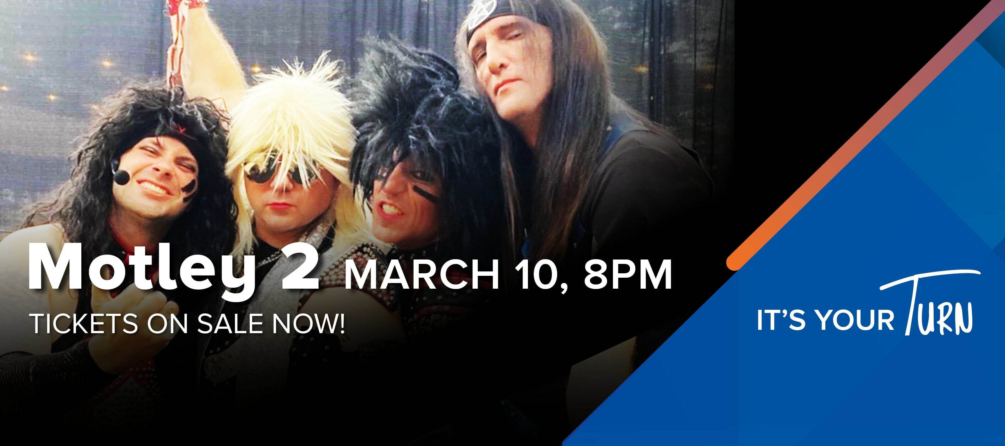Motley 2 March 10 8pm Tickets On Sale Now