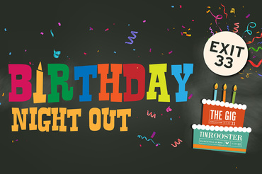 Birthday Night Out at Exit 33 - The Gig and Tin Rooster