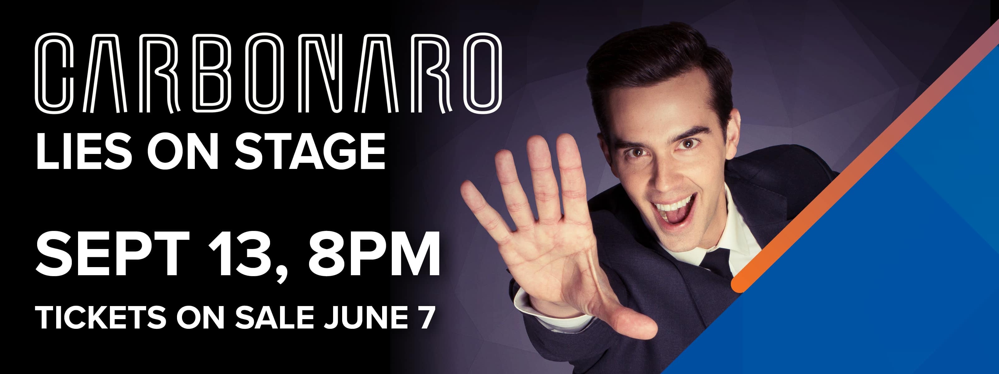 CARBONARO: LIES ON STAGE - September 13, 8:00pm Tickets On Sale June 7 @ 10am