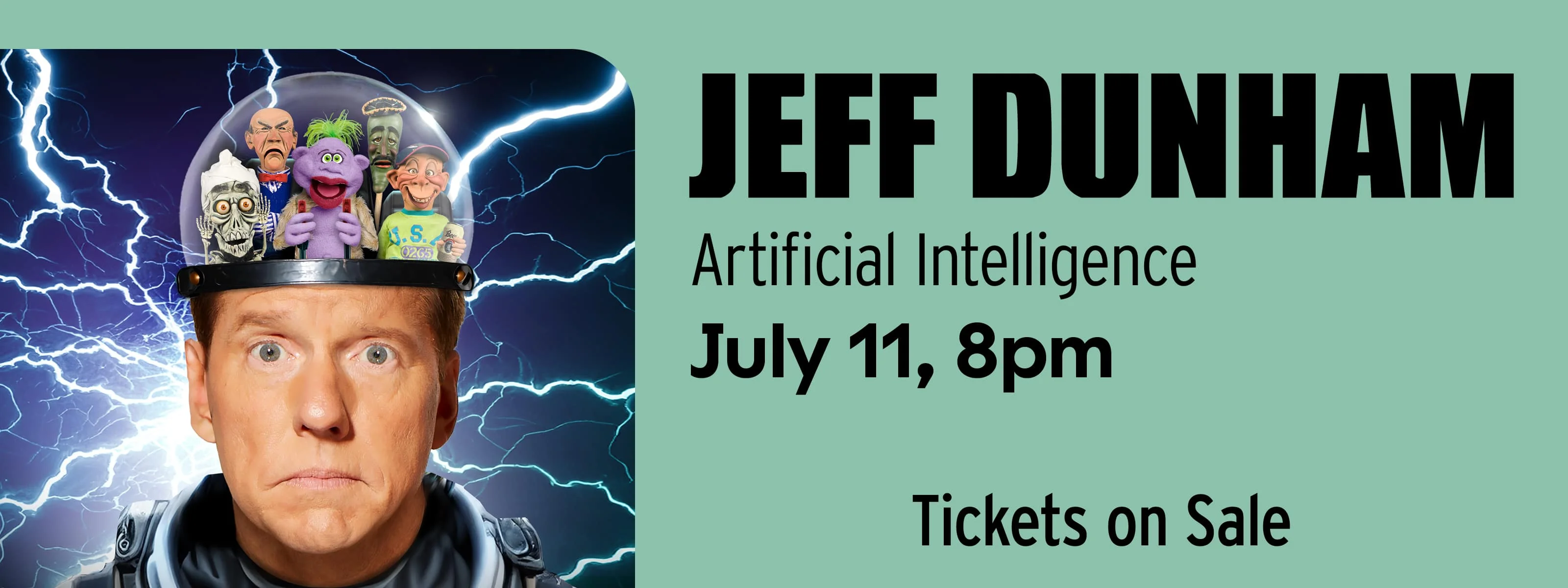  Jeff Dunham: Artificial Intelligence July 11 at 8pm