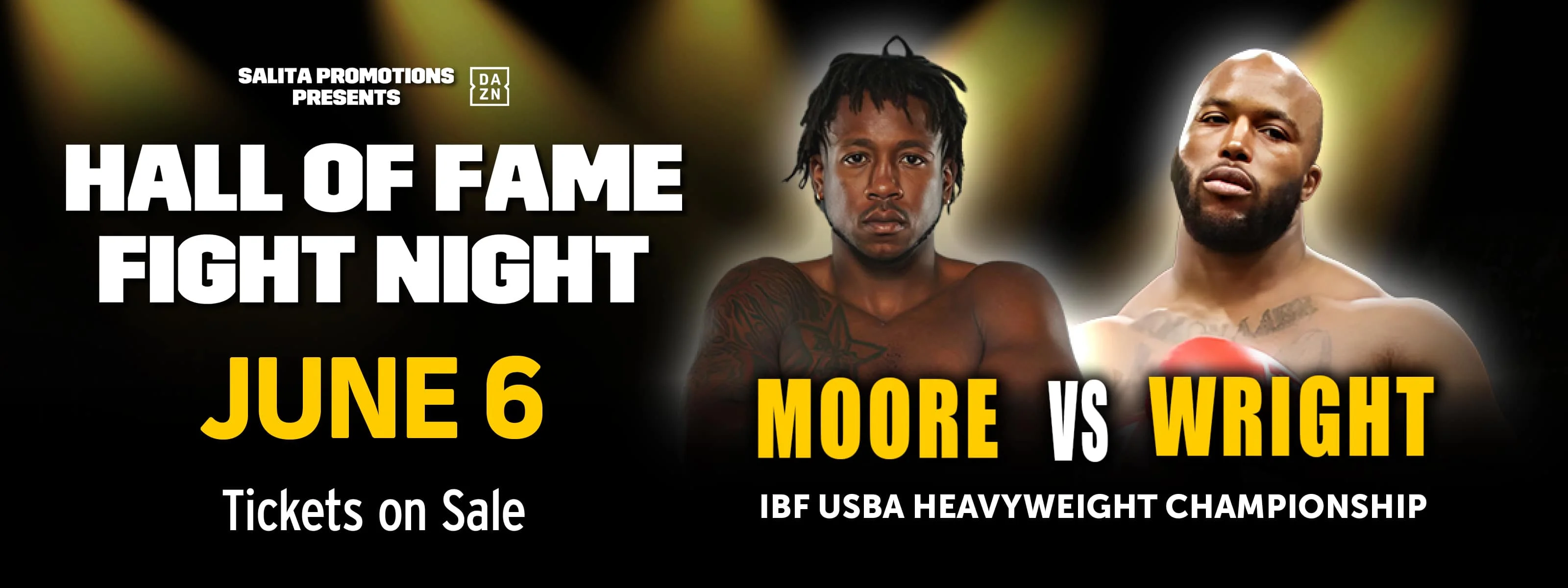  International Boxing Hall of Fame Fight Night: Moore vs. Wright June 6