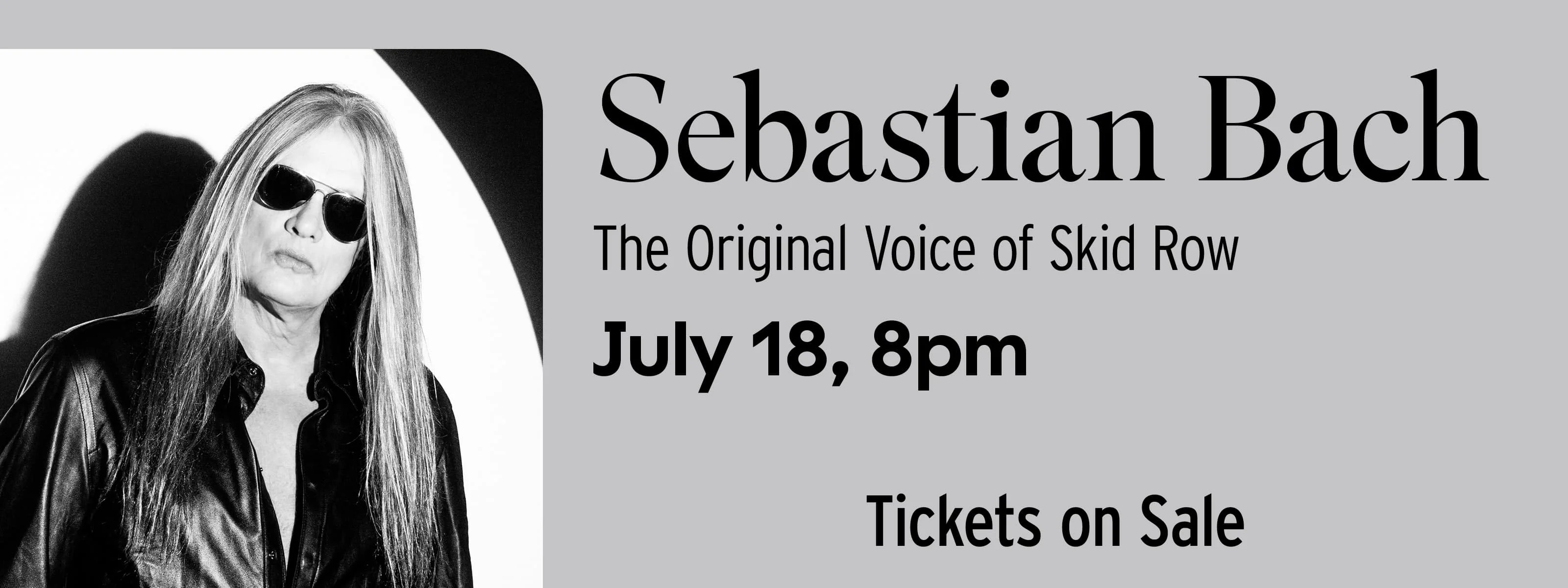 Sebastian Bach July 18 at 8pm