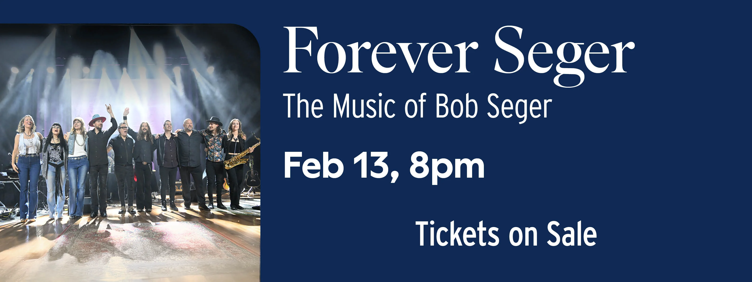 Forever Seger: The Silver Bullet Experience February 13 at 8pm