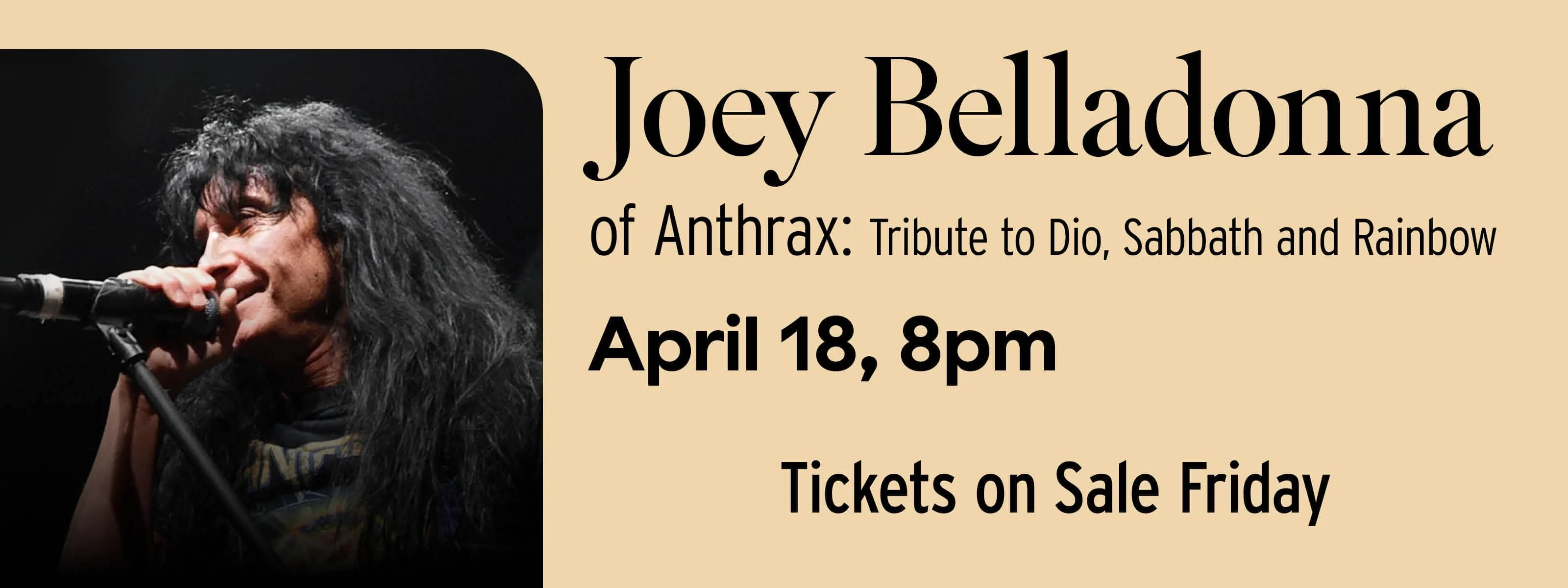 Joey Belladonna of Anthrax: Tribute to Dio, Sabbath and Rainbow April 18 at 8pm