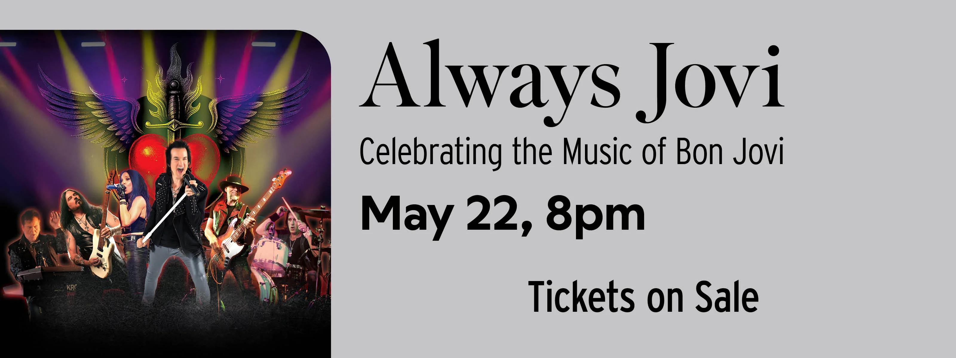 Always Jovi –  Celebrating the Music of Bon Jovi May 22 at 8pm