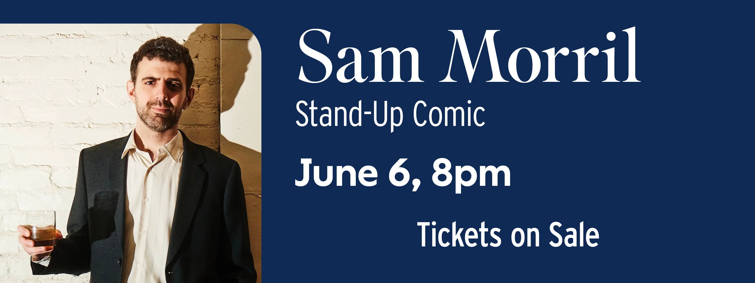Stand-Up Comic Sam Morril June 6 at 8pm