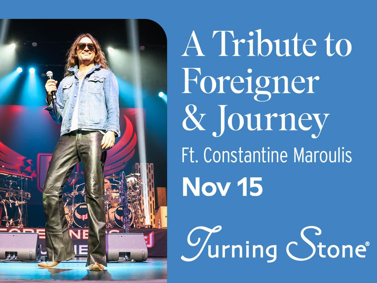 Foreigner’s Journey - A Tribute to Foreigner & Journey Featuring Constantine Maroulis November 15 at 8pm