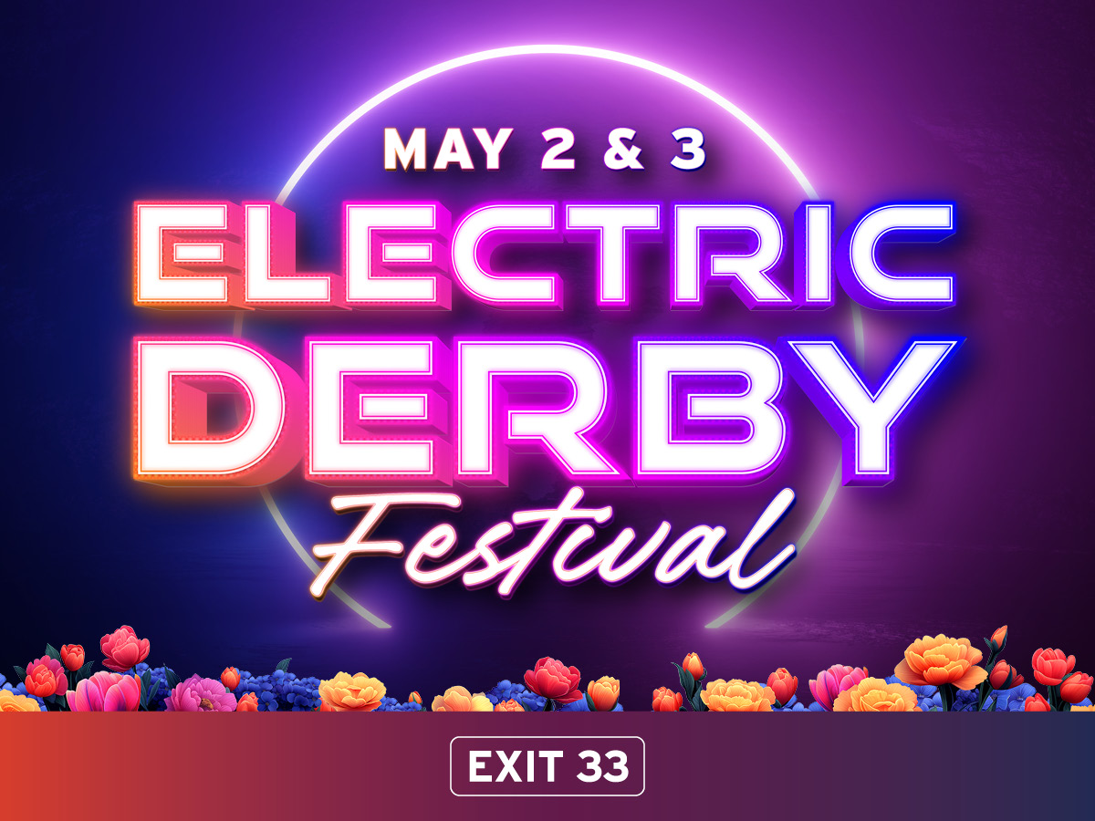 Festival 33: Electric Derby May 2-3