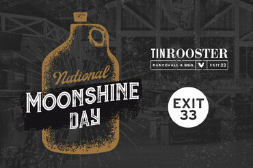 Exit 33 National Moonshine Day at Tin Rooster