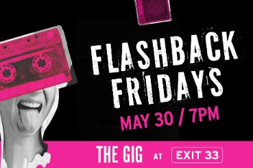 Flashback Fridays at The Gig May 30