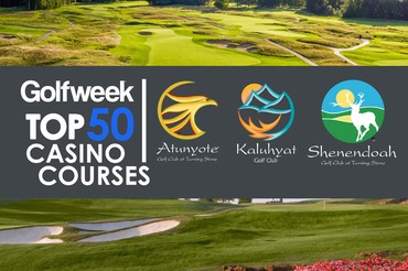 Golfweek Top 50 Casino Courses: Atunyote, Kaluhyat, Shenendoah